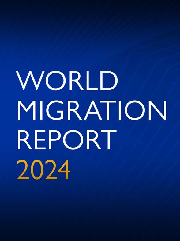 World Migration Report 2024 Covers the Latest on Human Mobility